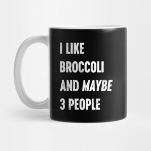 I LIKE BROCCOLI AND MAYBE 3 PEOPLE Funny Retro (White) Mug